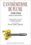 L'antisémitisme de plume, 1940-1944: études et documents