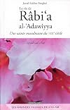 La vie de Rabi'a al-'Adawiyya - une sainte musulmane du VIIIème siècle
