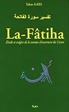 La fatiha, etude et exegese de la sourate d'ouverture du coran