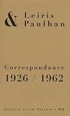 Correspondance 1926-1962 de Michel Leiris et Jean Paulhan
