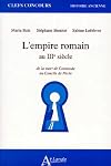 L'empire romain au IIIe si&egrave;cle. De la mort de Commode au Concile de Nic&eacute;e