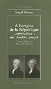 A l'origine de la Republique americaine:un double projet