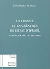 La France et la création de l'Etat d'Israël: 18 février 1947-11 mai 1949 (Collection Histoire) (French Edition)