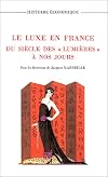 Le luxe en France: du siècle des «lumières» à nos jours