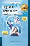Le grand dictionnaire des malaises et des maladies