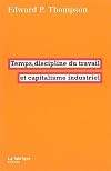 Temps, discipline du travail et capitalisme industriel