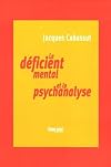 Le déficient mental et la psychanalyse