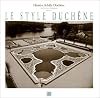 Le style Duchêne: Henri & Achille Duchêne, architectes paysagistes, 1841-1947 (French Edition)
