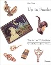 Up In Smoke The Art of Collectibles Pipes, Snuffboxes, Chests, Vistas ...