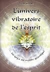 L'univers vibratoire de l'esprit : Du yoga au monde quantique
