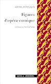 Figures d'opéra-comique - Mme Dugazon, Elleviou, Les Gavaudan