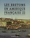 Les Bretons en Amérique française, 1504-2004