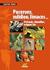 Puceron, mildiou, limaces... : Prévenir, identifier, soigner bio