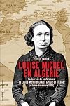 Louise Michel en Algerie La tournée de conférences de Louise Michel et Ernest Girault en Algérie, octobre-décembre 1