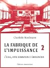 La fabrique de l'impuissance : Tome 2, L'&eacute;cole entre domination et &eacute;mancipation