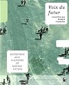 Voix du futur : Entretiens avec 8 auteurs de science-fiction