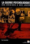"la guerre psychologique ; des origines à nos jours"