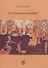 Les chercheurs d'ombre