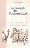 La croisade des pastoureaux : Sur la route du Mont Saint-Michel à Narbonne, la tragédie sanglante des juifs au début du XIVe siècle (1320)
