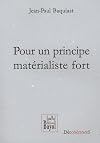 Pour un principe matérialiste fort