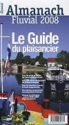 Le Guide du plaisancier : Almanach fluvial