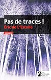 Pas de traces !: thriller
