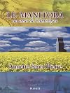 Le Manitoba au Coeur de l Amerique