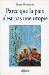 Parce que la paix n'est pas une utopie
