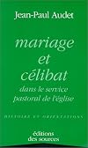 Mariage et Celibat dans le service pastoral de l'Eglise, histoire et orientation