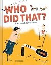 Who Did That? A Whodunit for Children