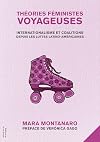 Théories féministes voyageuses: Internationalisme et coalitions depuis les luttes latino-américaines