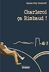 Charleroi ça Rimbaud