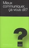 Mieux communiquer, ça vous dit ?