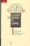 La Suisse occidentale et l'Empire : actes du colloque de Neuch&acirc;tel des 25-27 avril 2002