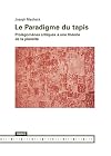 Le Paradigme du tapis : Prolégomènes critiques à une théorie de la planéité