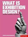 What is Exhibition Design? (Essential Design Handbooks)