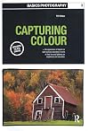 Basics Photography 03: Capturing Colour