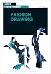 Basics Fashion Design 05: Fashion Drawing