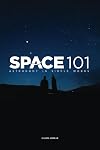 Space 101, Astronomy in Simple Words