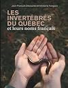 Les invertébrés du Québec et leurs noms français (French Edition)