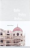 Baku - Stadt der schlagenden Winde: Baku, the wind-beaten city / Baki - Kuleklerin seheri