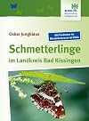 Schmetterlinge im Landkreis Bad Kissingen. Mit Fundorten im Biosphärenreservat Rhön.