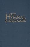 The Hymnal for Worship and Celebration