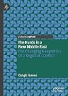 The Kurds in a New Middle East: The Changing Geopolitics of a Regional Conflict