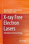 X-ray Free Electron Lasers A Revolution in Structural Biology