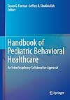 Handbook of Pediatric Behavioral Healthcare An Interdisciplinary Collaborative Approach