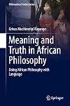 Meaning and Truth in African Philosophy Doing African Philosophy with Language