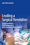 Leading a Surgical Revolution: The AO Foundation β Social Entrepreneurs in the Treatment of Bone Trauma