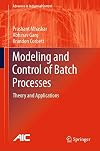 Modeling and Control of Batch Processes Theory and Applications