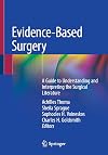 Evidence-Based Surgery: A Guide to Understanding and Interpreting the Surgical Literature